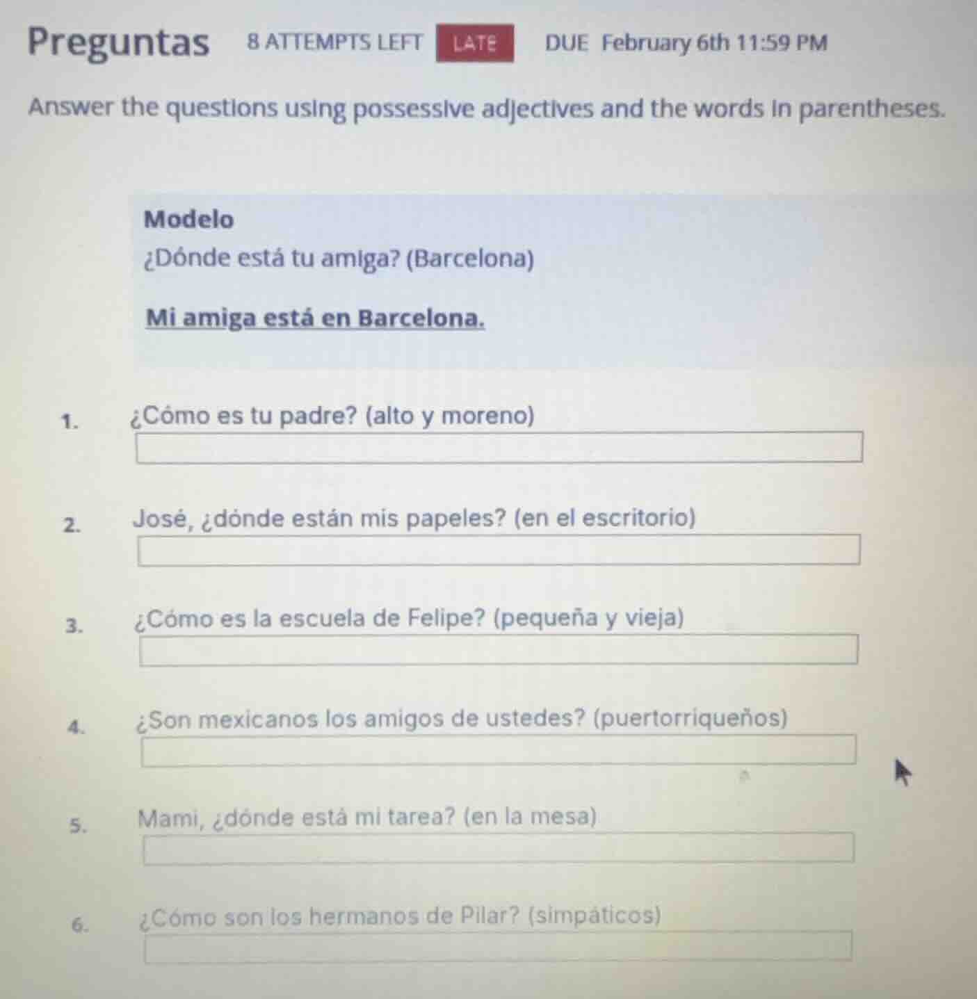 preguntas 8 attempts left late due february 6th 11:59 pm answer the que…
