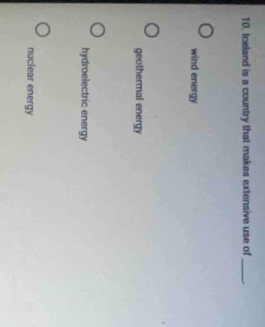 10. iceland is a country that makes extensive use of ____. wind energy …