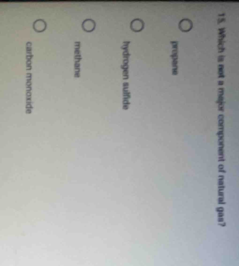 15. which is not a major component of natural gas? propane hydrogen sul…