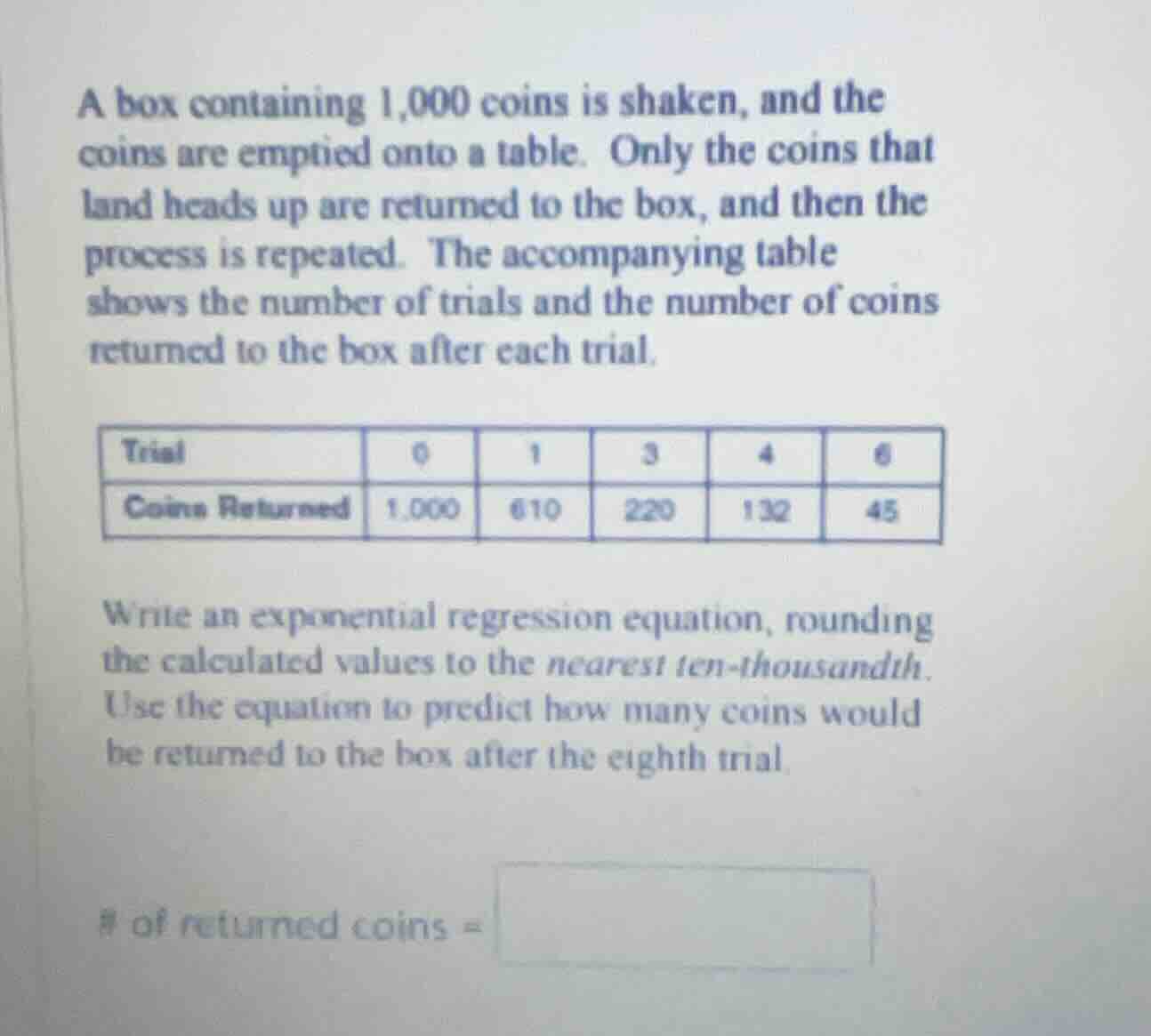 a box containing 1,000 coins is shaken, and the coins are emptied onto …