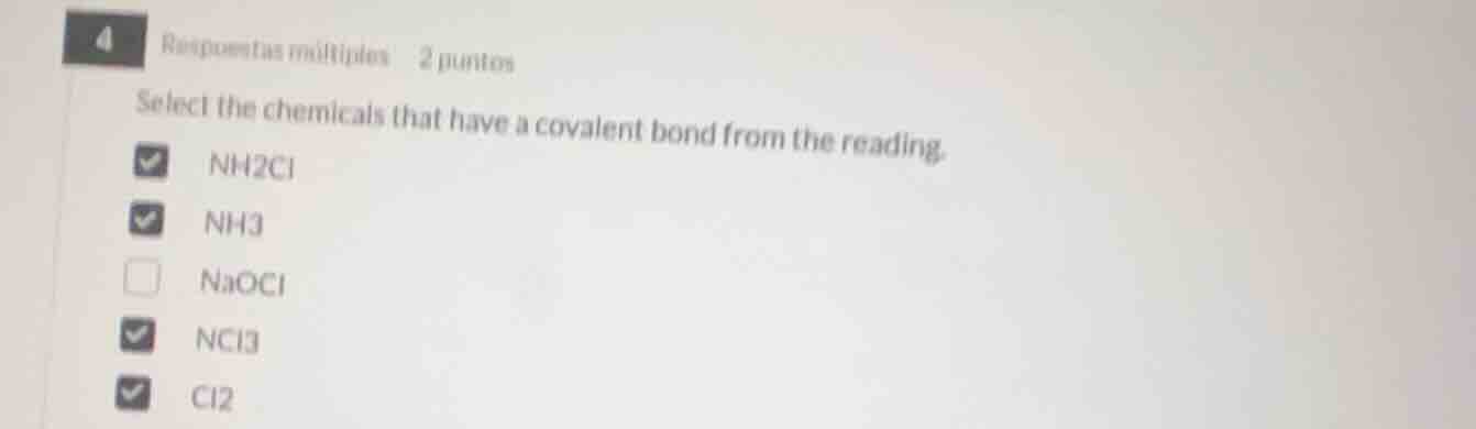 4 respuestas múltiples 2 puntos select the chemicals that have a covale…