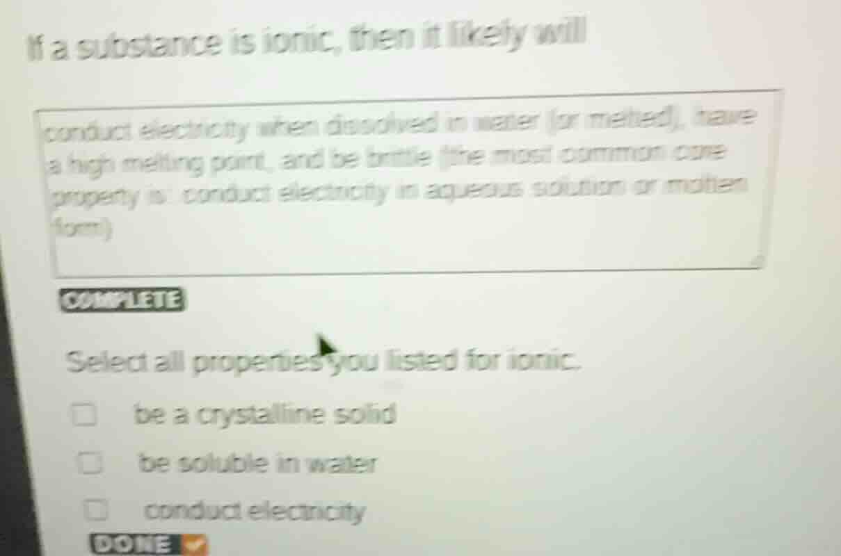 if a substance is ionic, then it likely will conduct electricity when d…