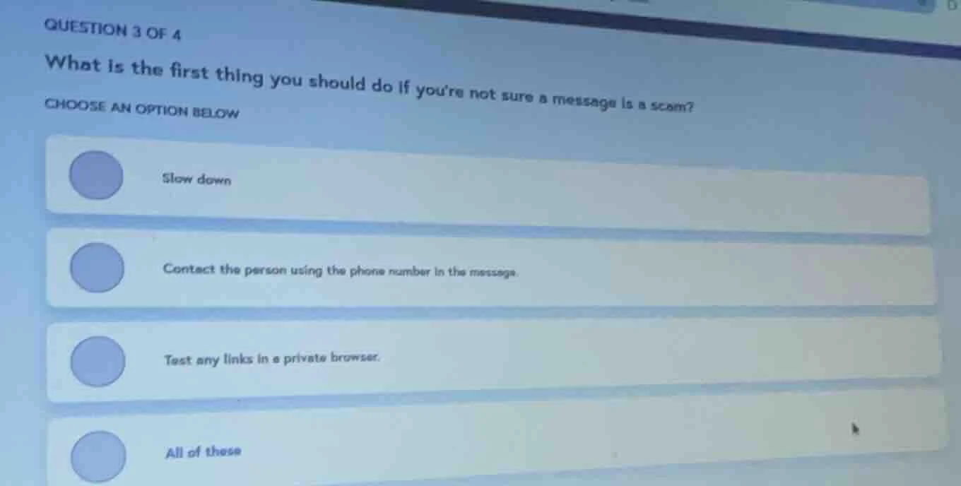 question 3 of 4 what is the first thing you should do if youre not sure…