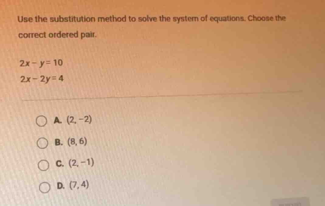 use the substitution method to solve the system of equations. choose th…