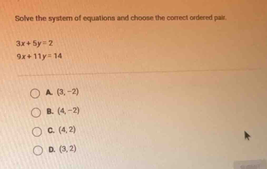 solve the system of equations and choose the correct ordered pair. 3x +…