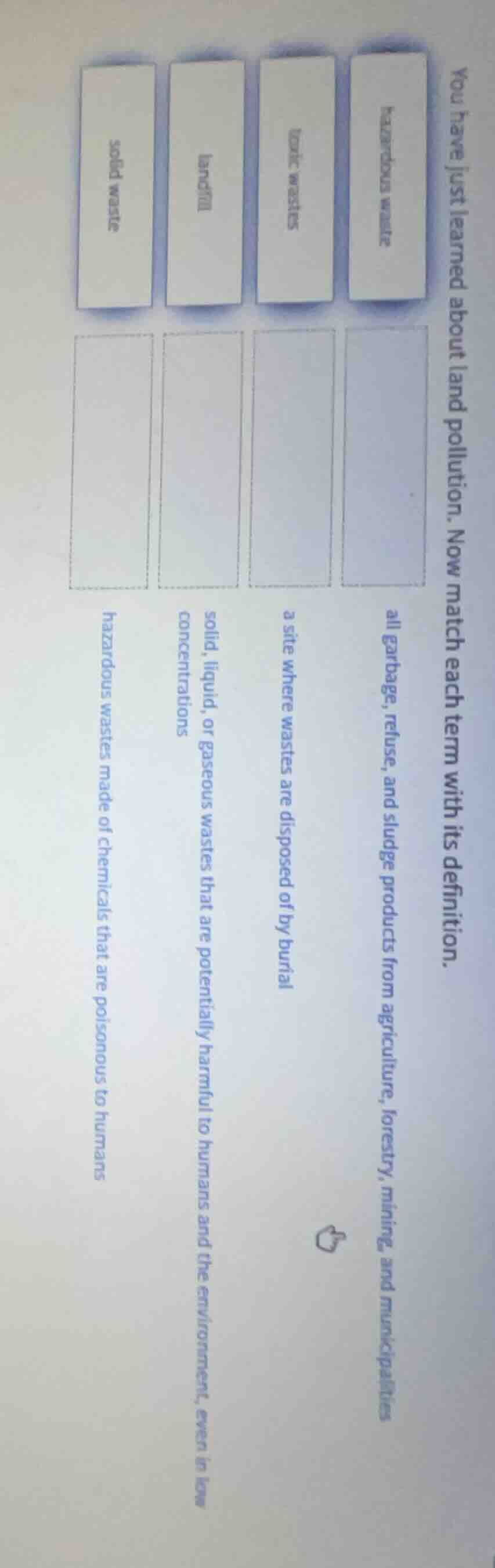 you have just learned about land pollution. now match each term with it…