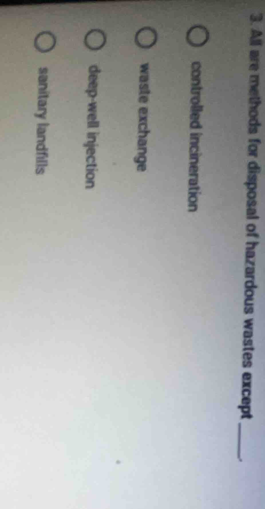 3. all are methods for disposal of hazardous wastes except ____. contro…
