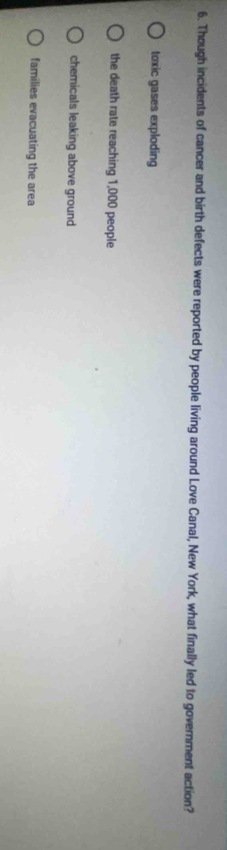 6. through incidents of cancer and birth defects were reported by peopl…