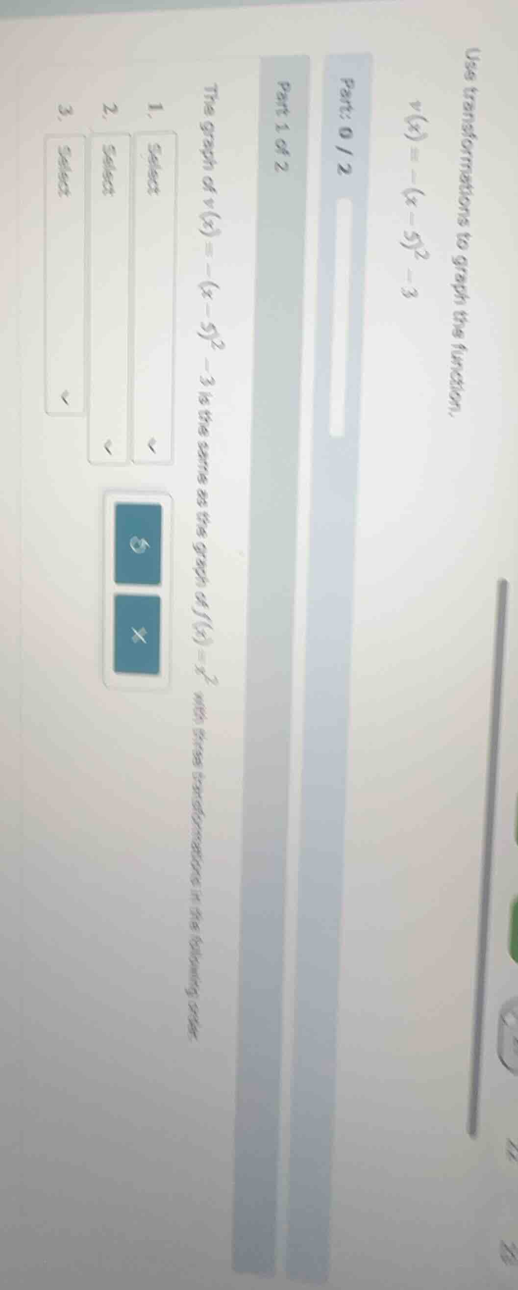 use transformations to graph the function. ( v(x) = -(x - 5)^2 - 3 ) pa…