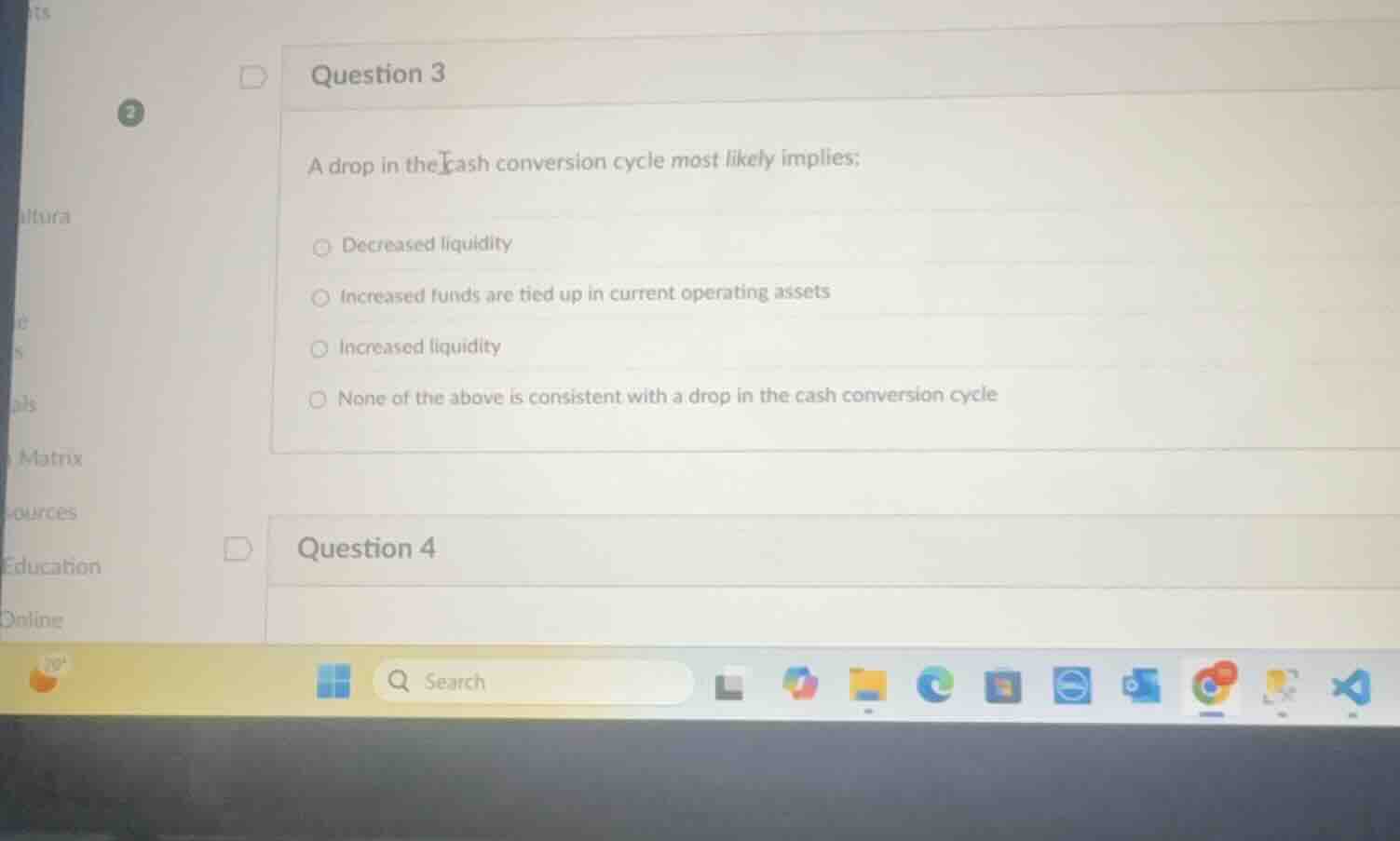 question 3 a drop in the cash conversion cycle most likely implies; dec…