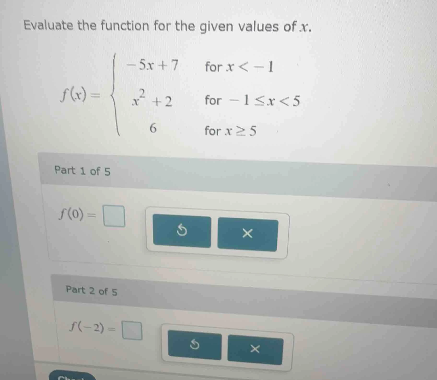 evaluate the function for the given values of x. $f(x) = \\begin{cases}…