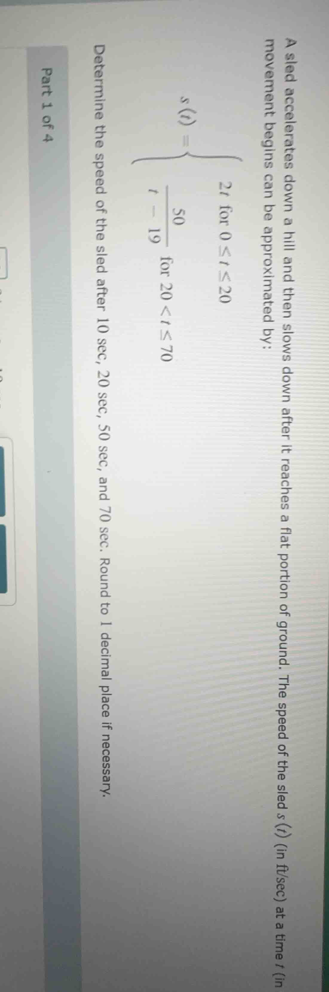 a sled accelerates down a hill and then slows down after it reaches a f…