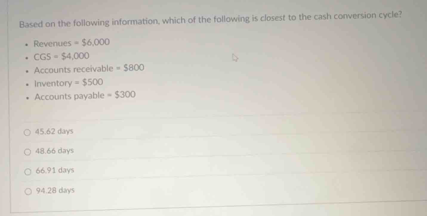 based on the following information, which of the following is closest t…