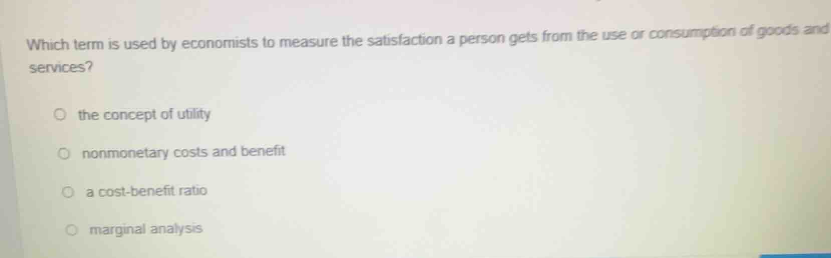 which term is used by economists to measure the satisfaction a person g…