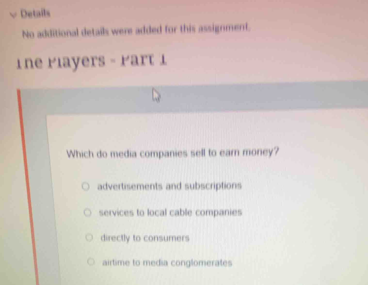 which do media companies sell to earn money? ○ advertisements and subsc…