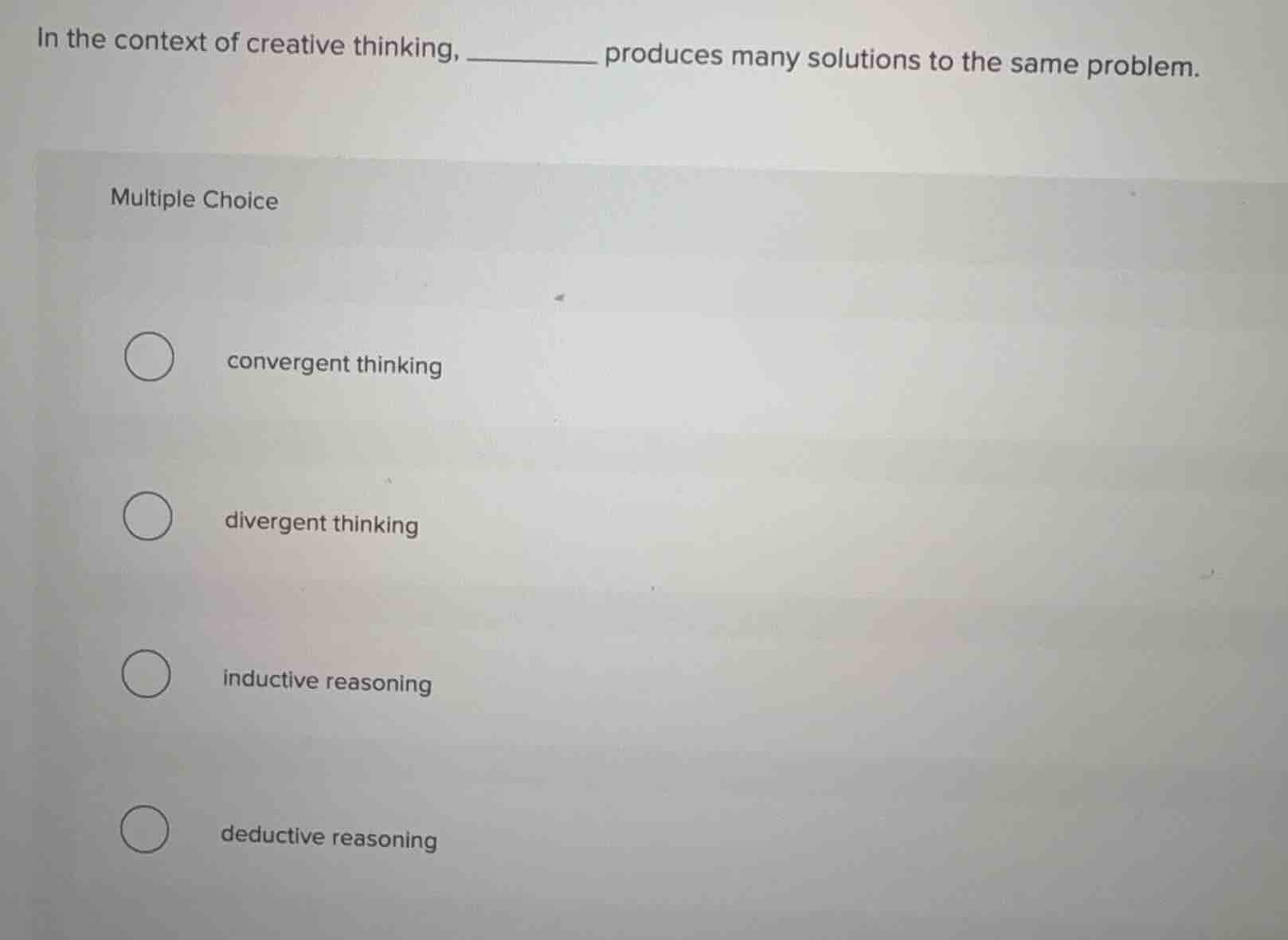 in the context of creative thinking, ______ produces many solutions to …
