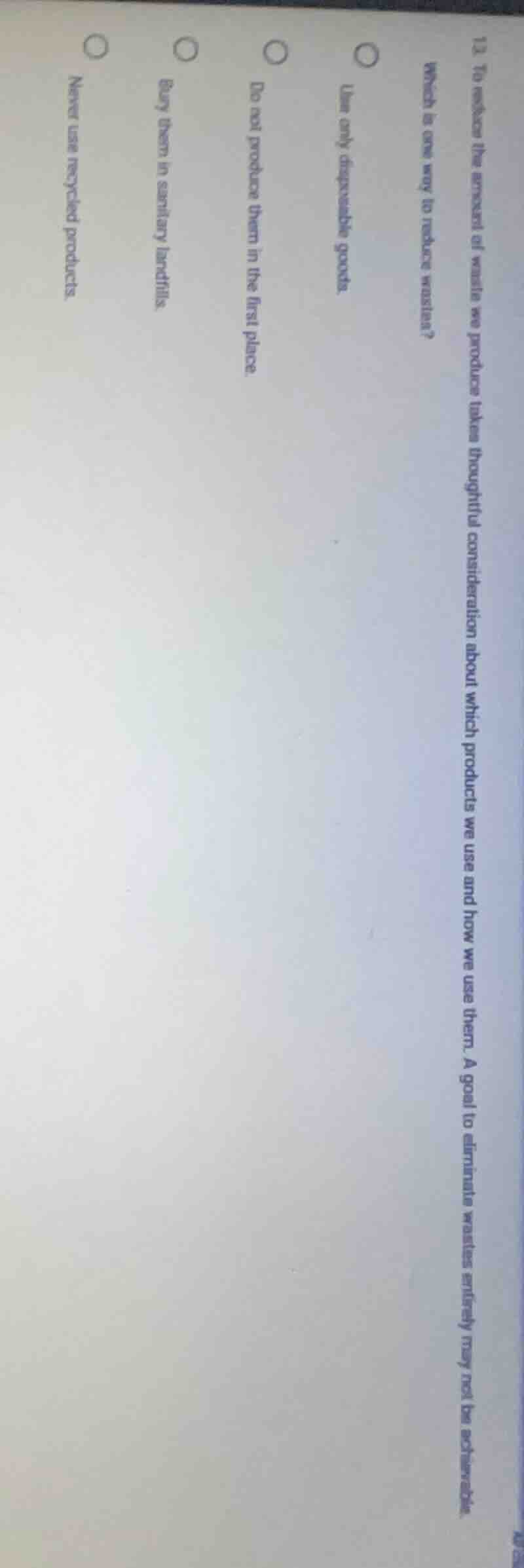 13. to reduce the amount of waste we produce takes thoughtful considera…