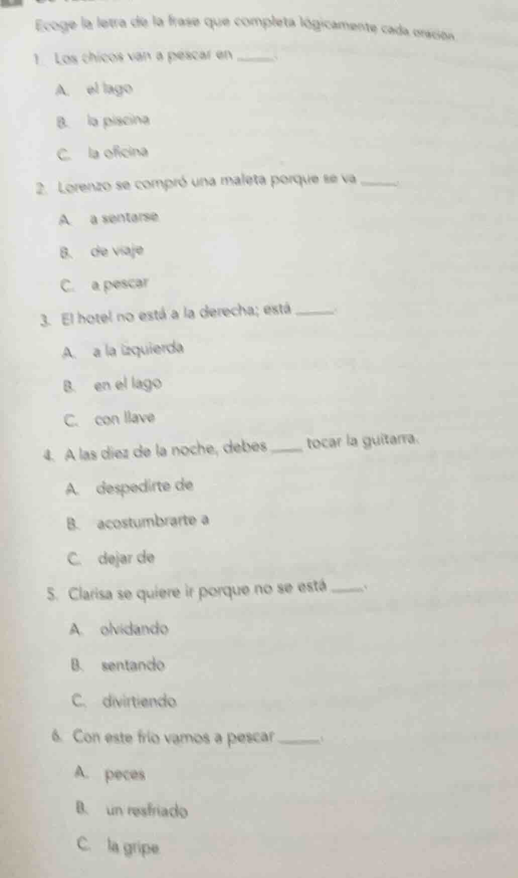 escoge la letra de la frase que completa lógicamente cada oración 1. lo…