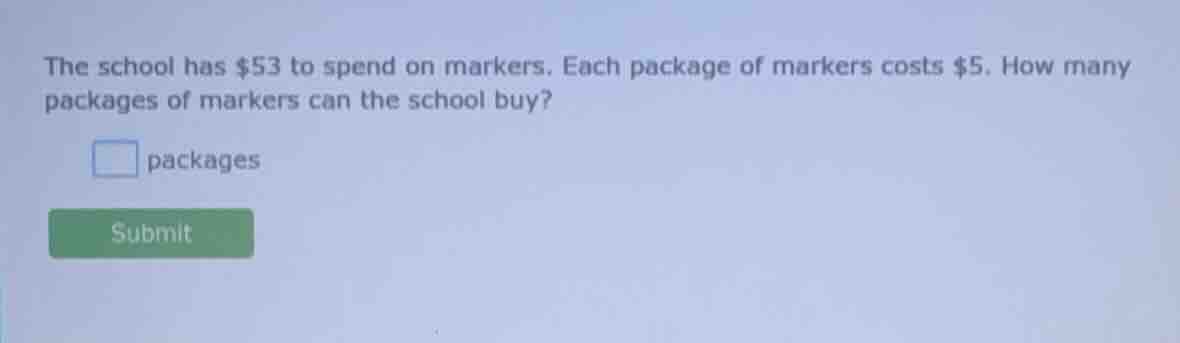 the school has $53 to spend on markers. each package of markers costs $…