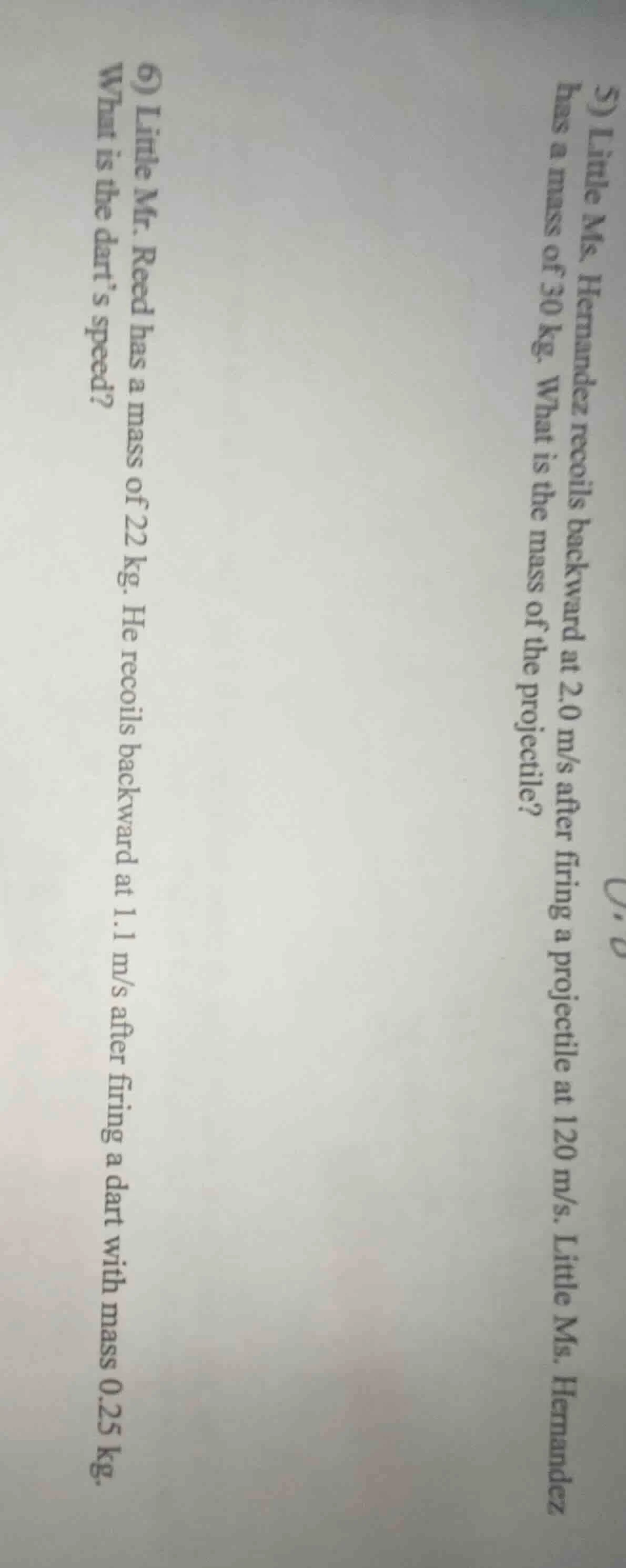 5) little ms. hernandez recoils backward at 2.0 m/s after firing a proj…