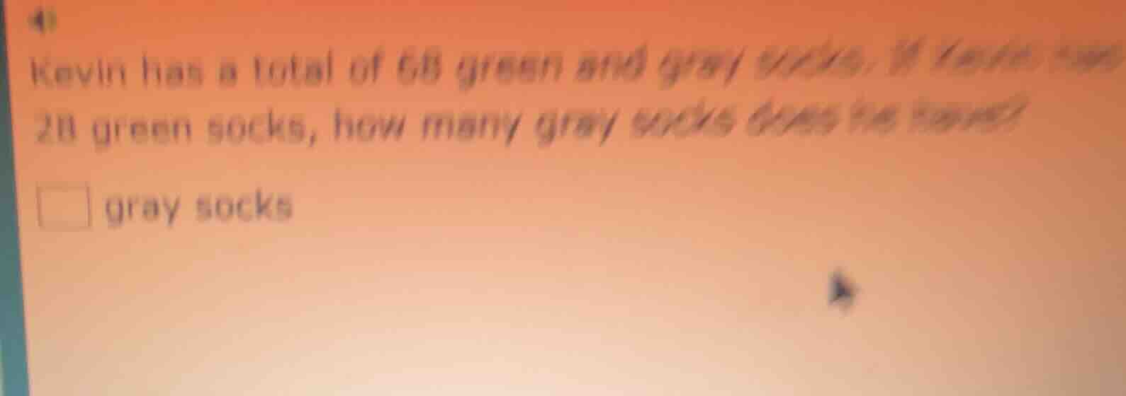 4) kevin has a total of 68 green and gray socks. if kevin has 20 green …