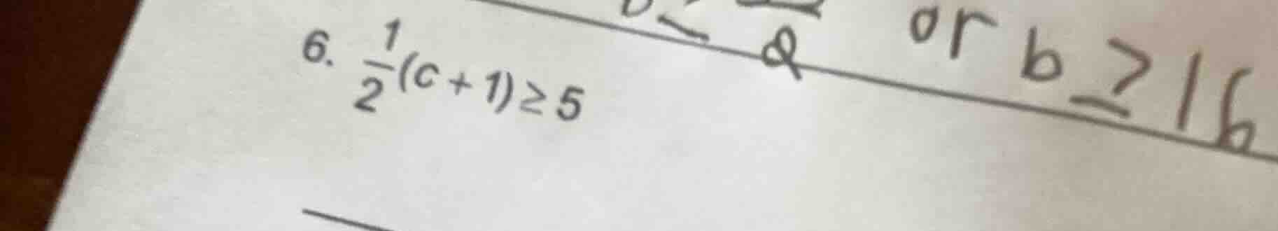 6. \\(\\frac{1}{2}(c + 1) \\geq 5\\)