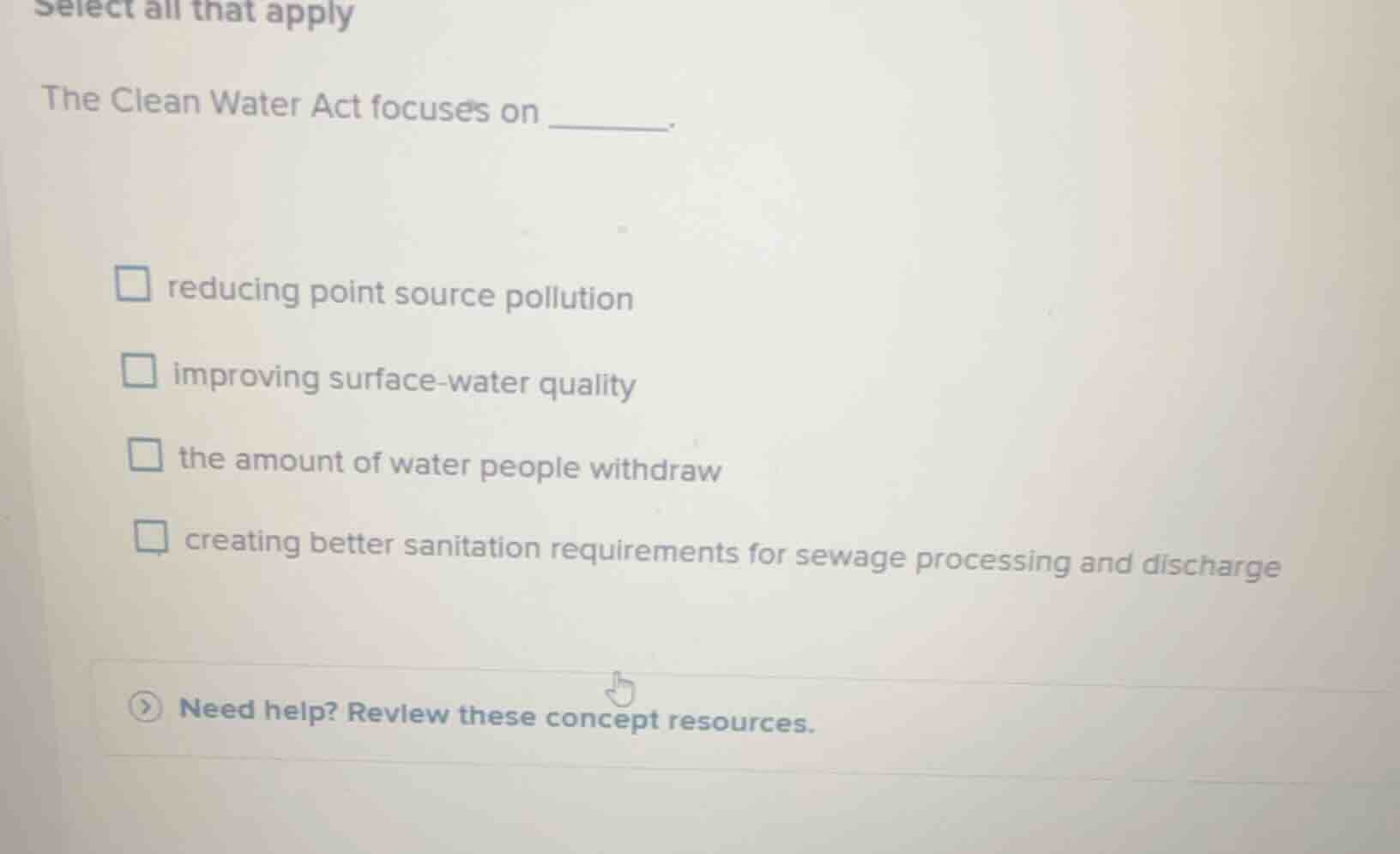select all that apply the clean water act focuses on ______. □ reducing…
