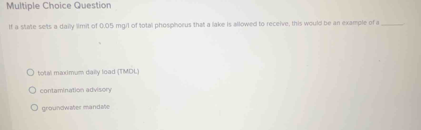 multiple choice question if a state sets a daily limit of 0.05 mg/l of …