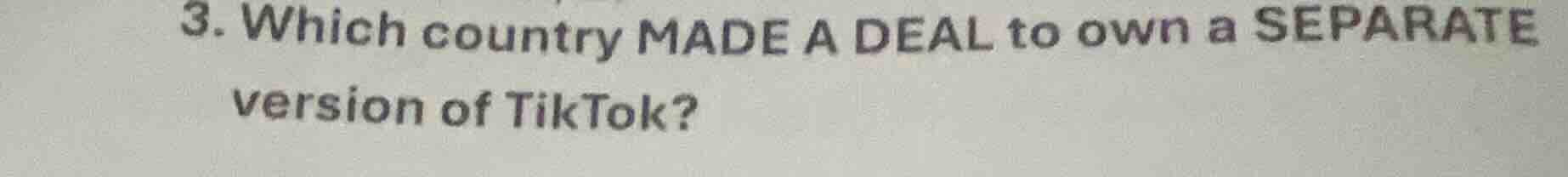 3. which country made a deal to own a separate version of tiktok?