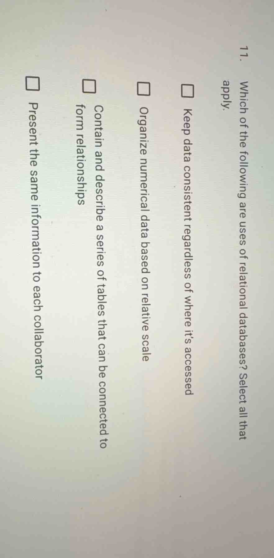 11. which of the following are uses of relational databases? select all…