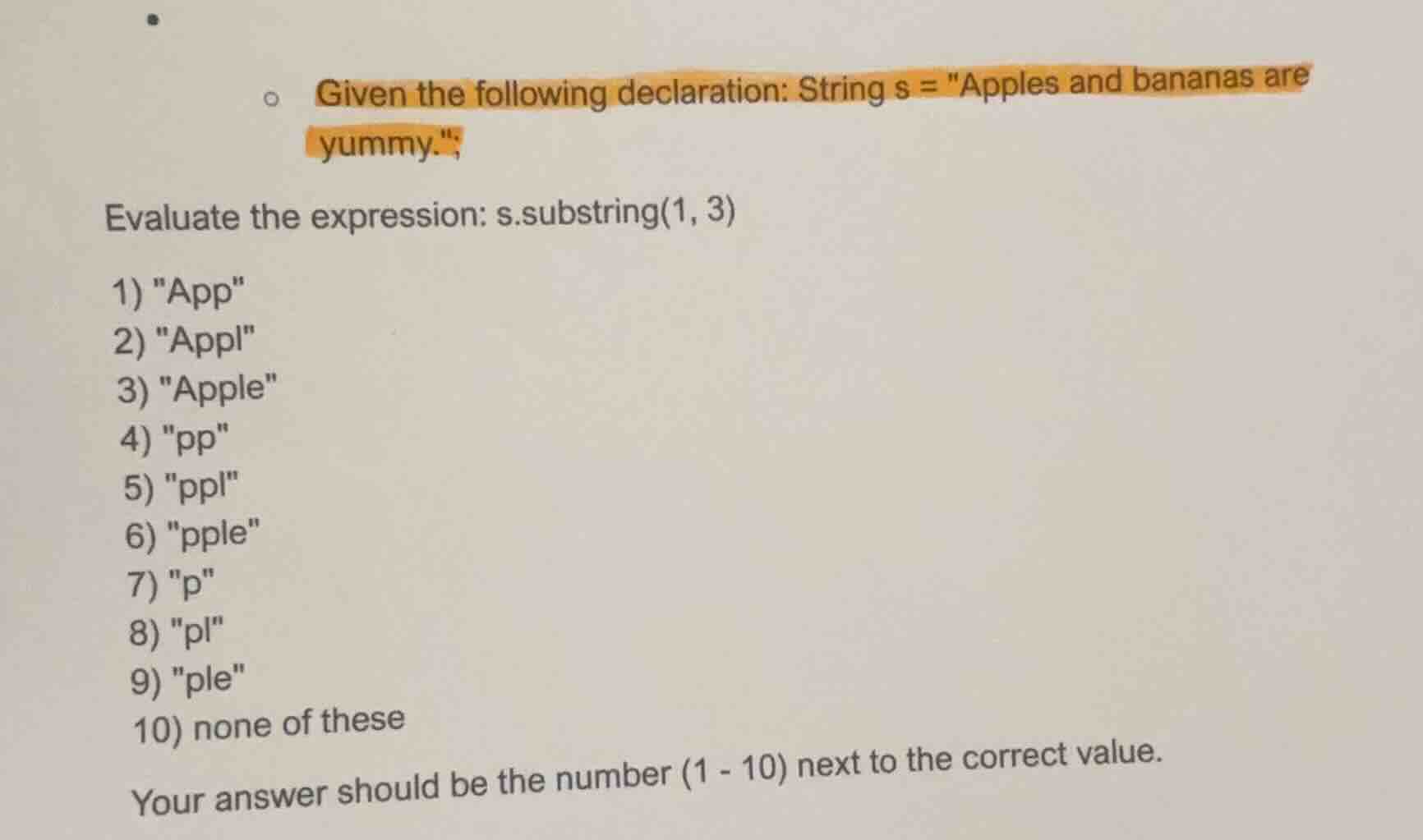 given the following declaration: string s = \apples and bananas are yum…