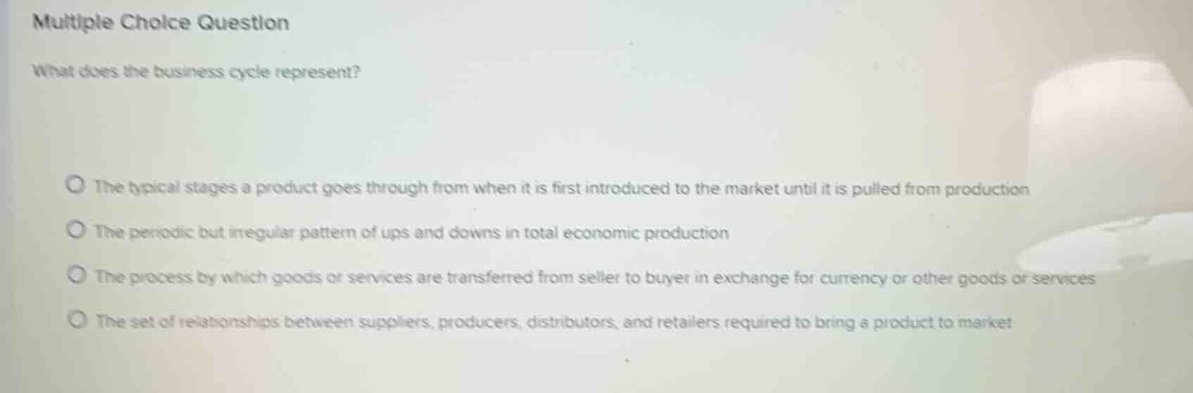 multiple choice question what does the business cycle represent? the ty…