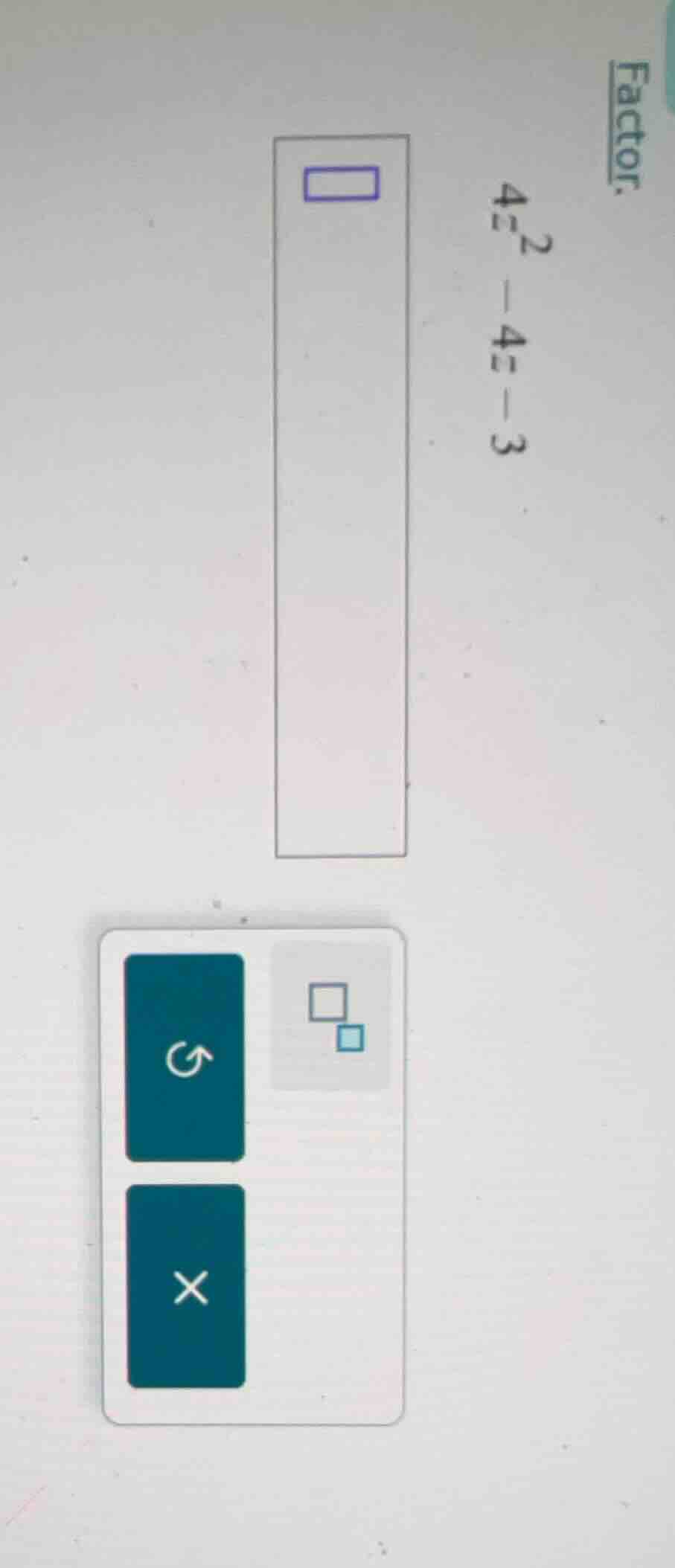 factor. $4z^2 - 4z - 3$