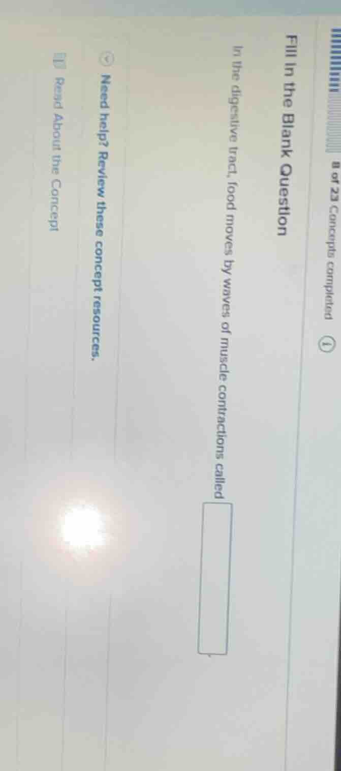 fill in the blank question in the digestive tract, food moves by waves …