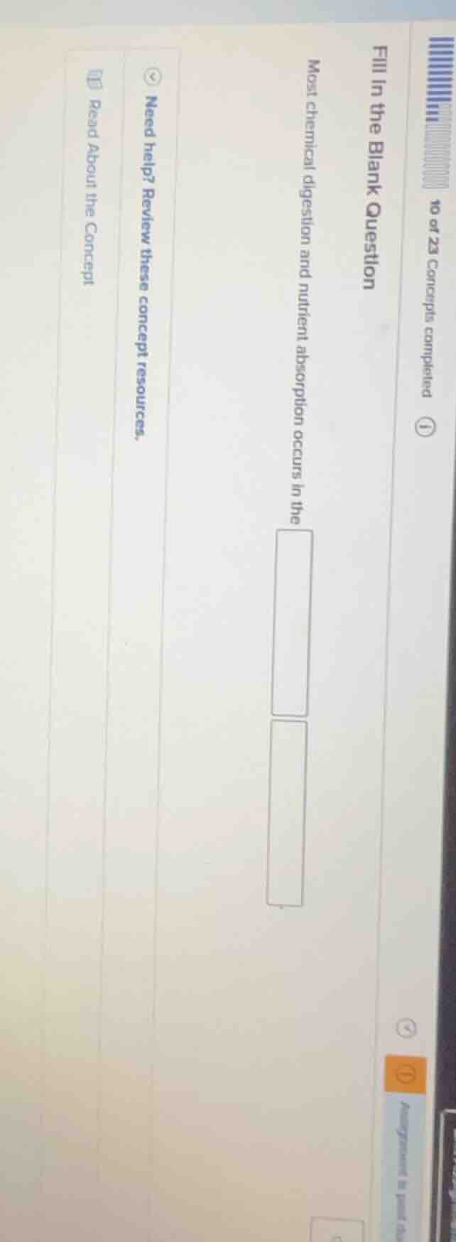 fill in the blank question most chemical digestion and nutrient absorpt…