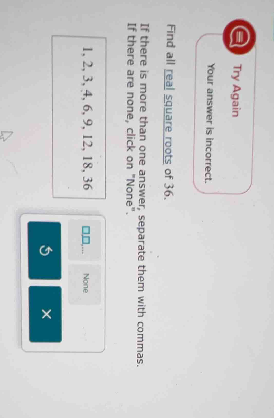 find all real square roots of 36. if there is more than one answer, sep…