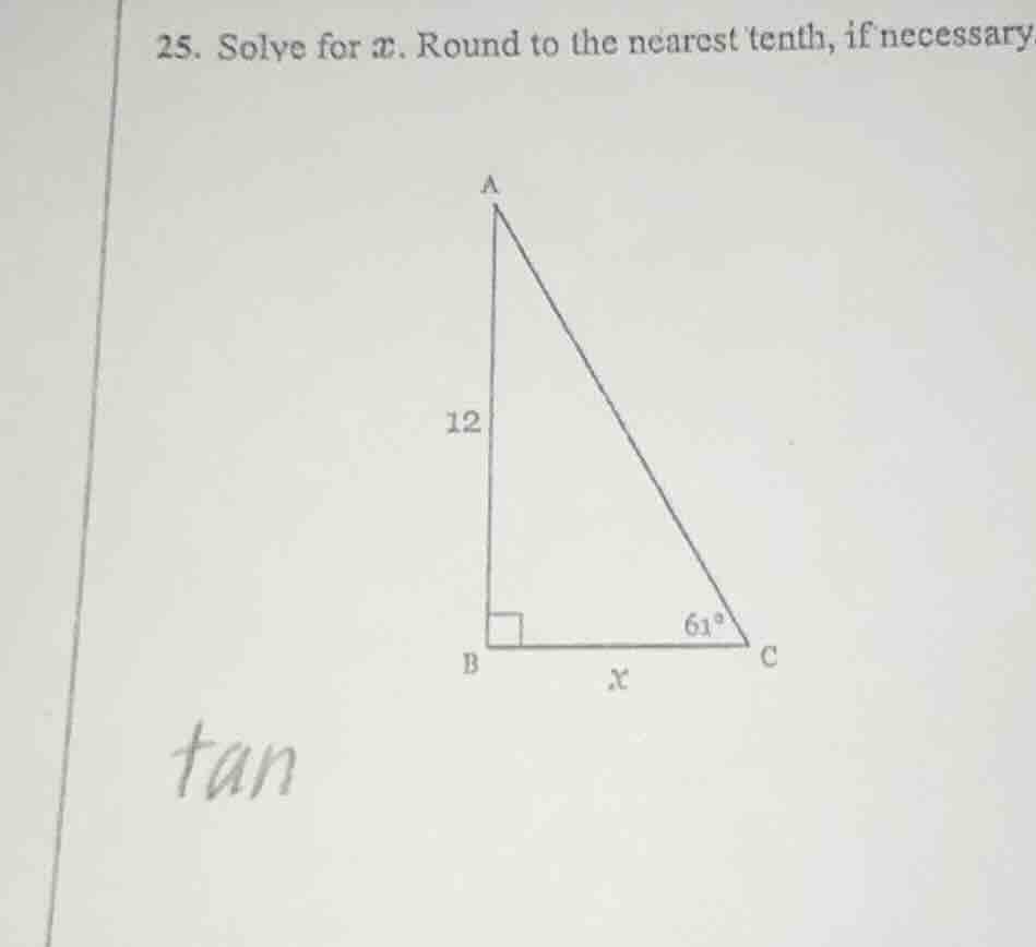 25. solve for ( x ). round to the nearest tenth, if necessary.
