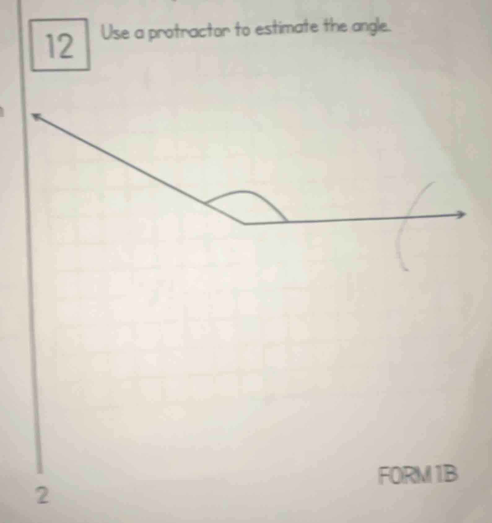 12 use a protractor to estimate the angle.