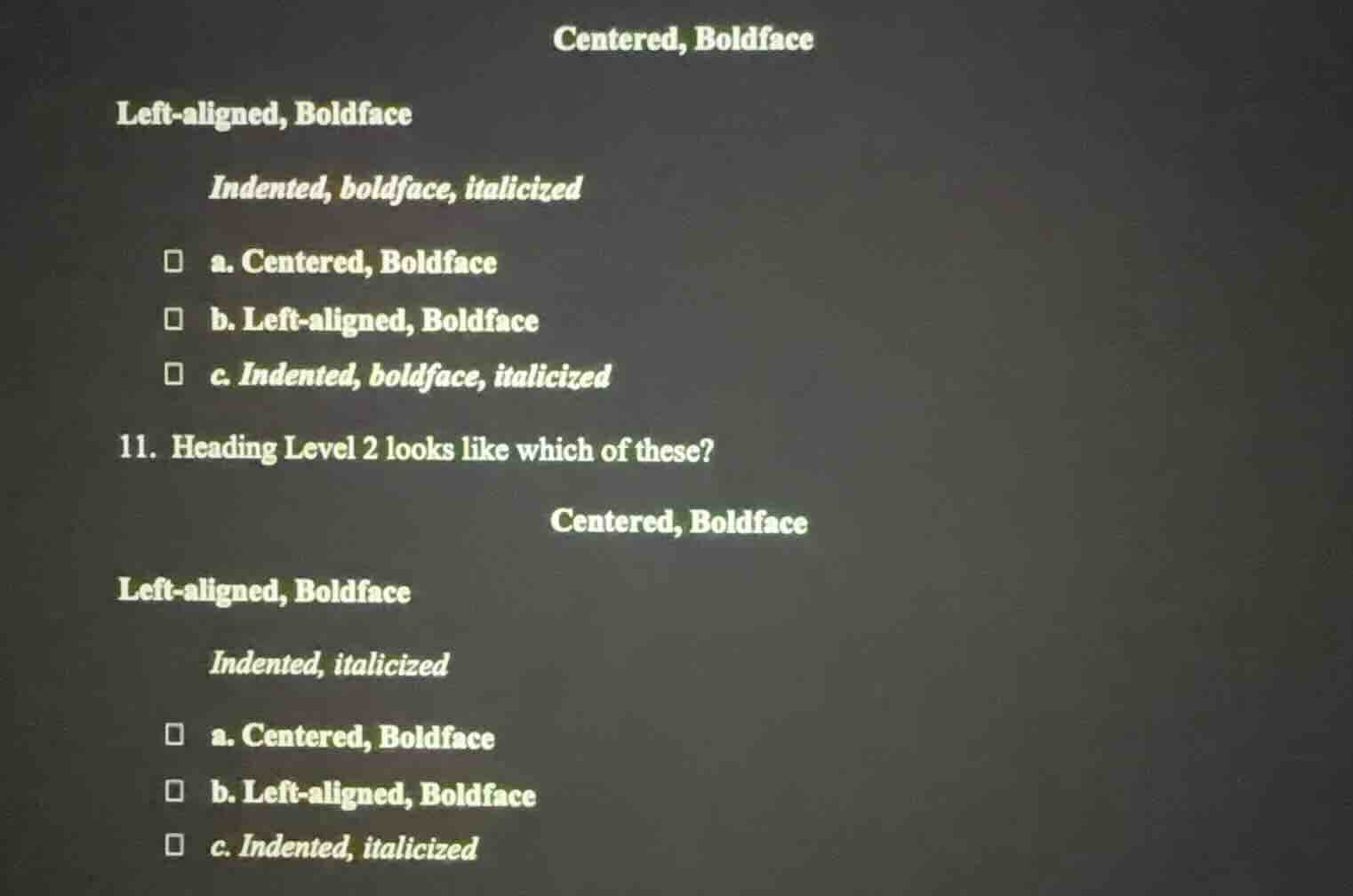 centered, boldface left - aligned, boldface indented, boldface, italici…