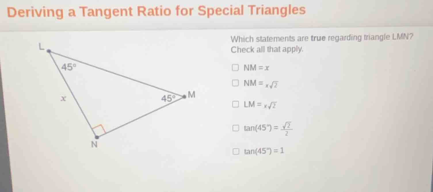 deriving a tangent ratio for special triangles which statements are tru…