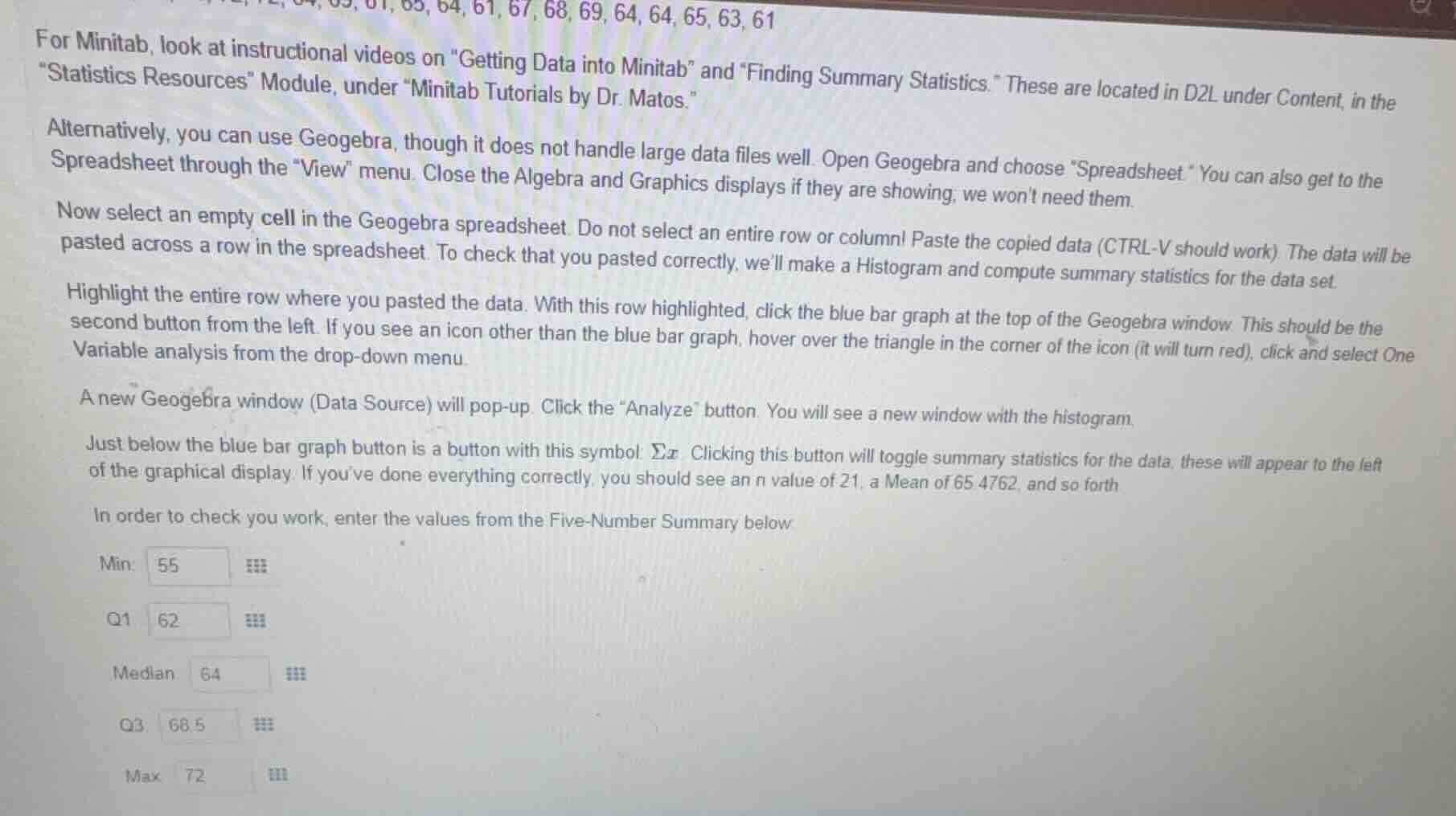 for minitab, look at instructional videos on \getting data into minitab…