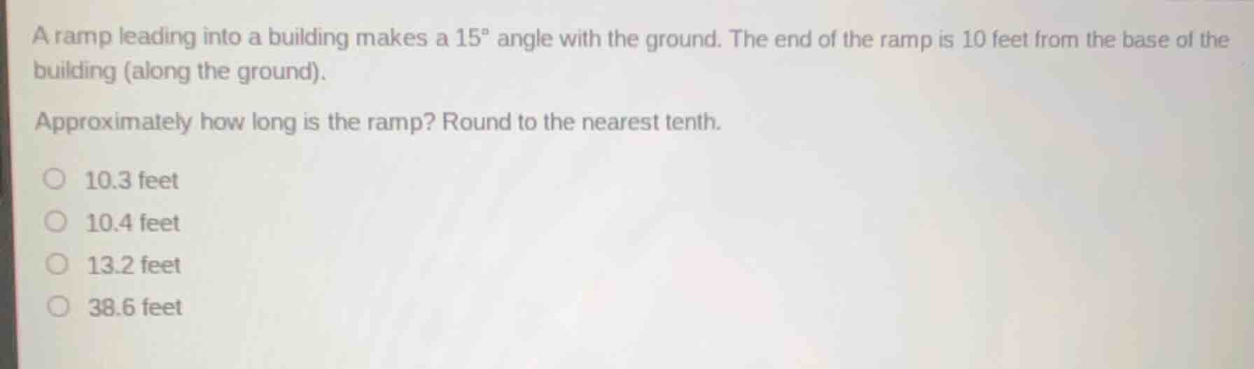 a ramp leading into a building makes a 15° angle with the ground. the e…