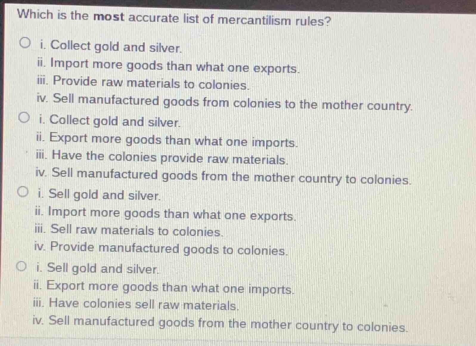 which is the most accurate list of mercantilism rules? o i. collect gol…