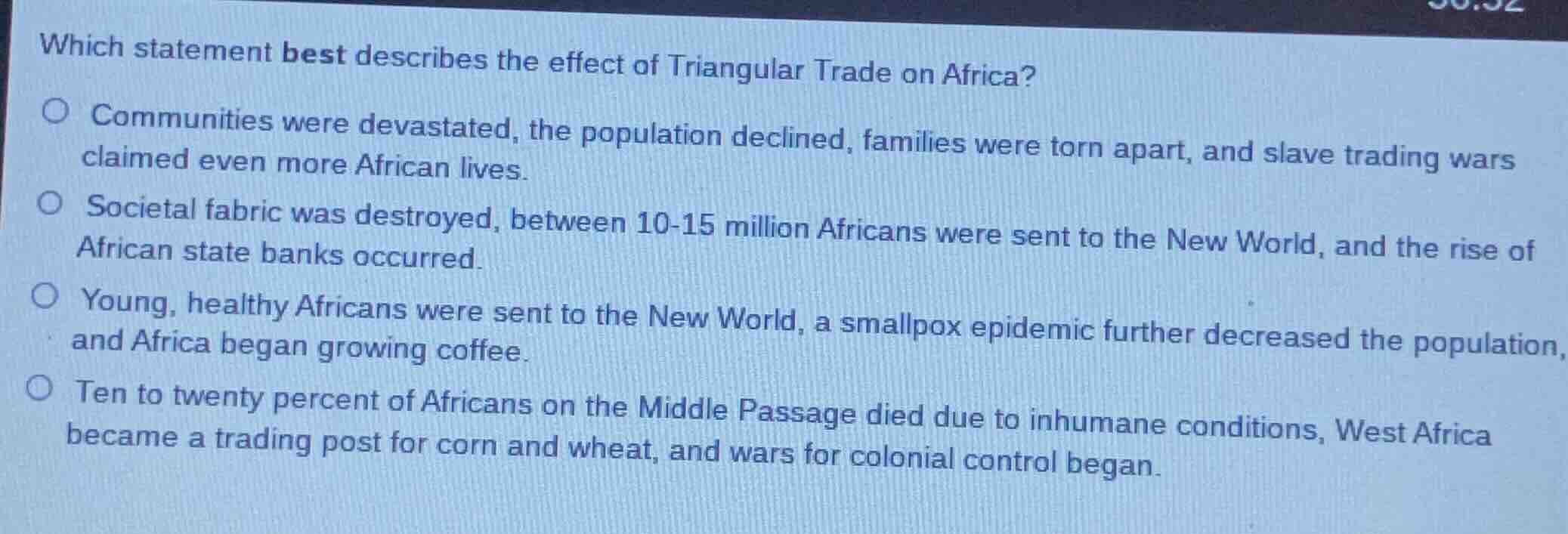 which statement best describes the effect of triangular trade on africa…