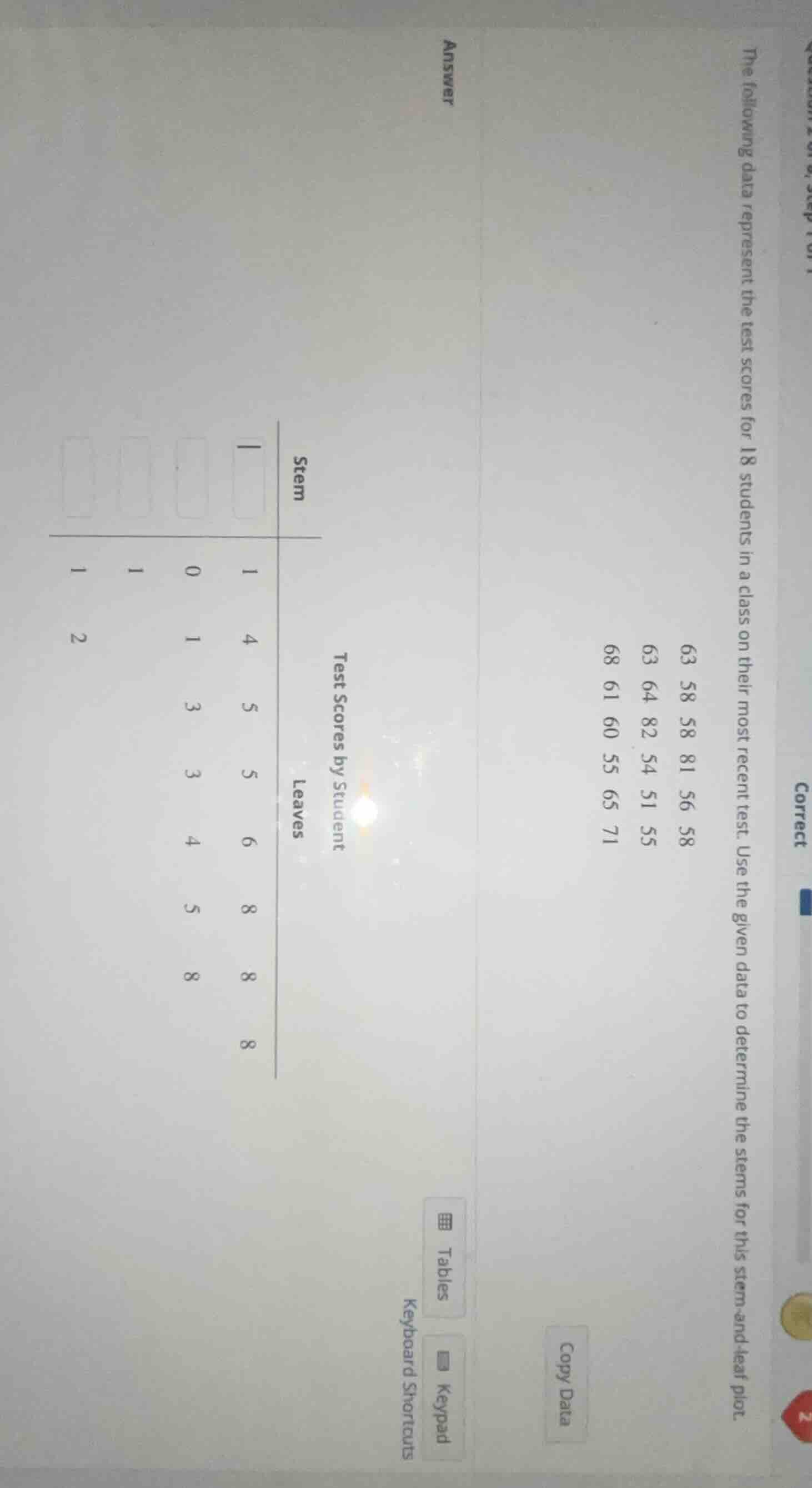 the following data represent the test scores for 18 students in a class…