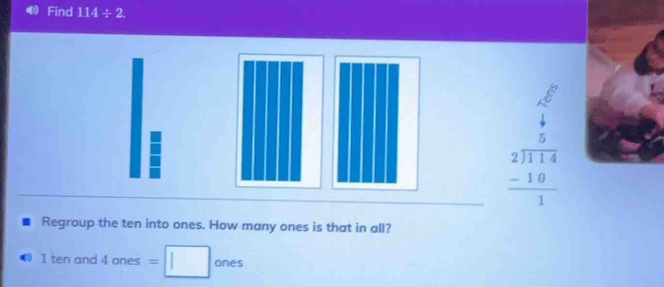 find $114 \\div 2$. regroup the ten into ones. how many ones is that in…