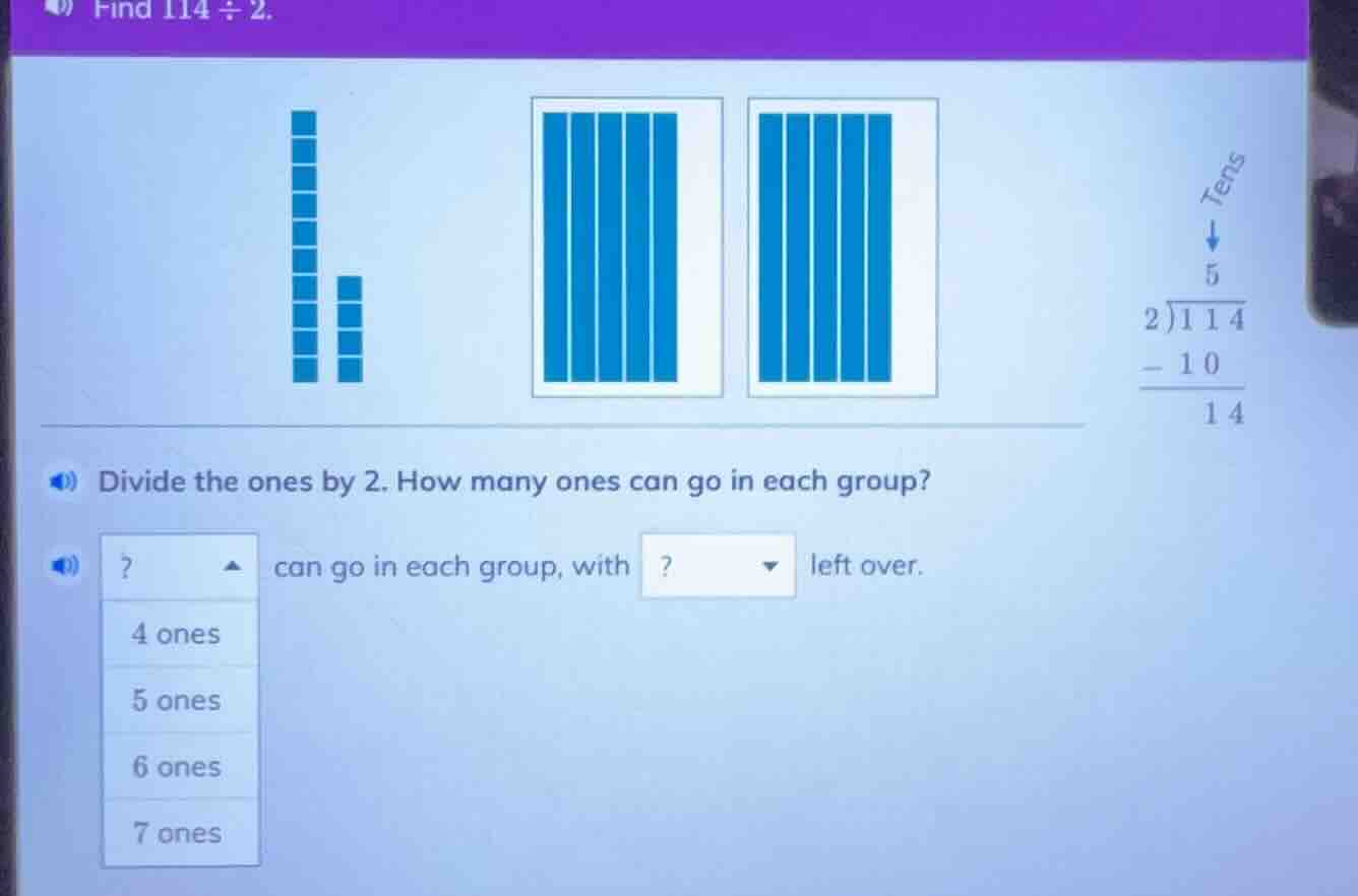 find $114\\div2$. divide the ones by 2. how many ones can go in each gr…