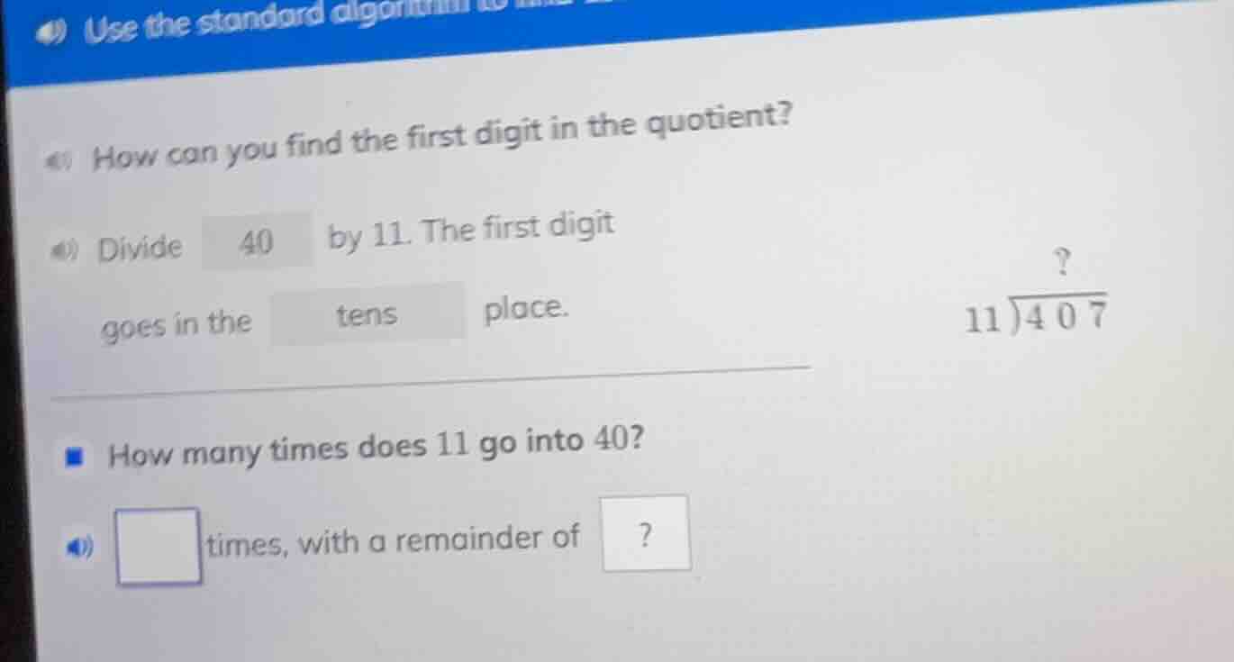 how can you find the first digit in the quotient? divide 40 by 11. the …