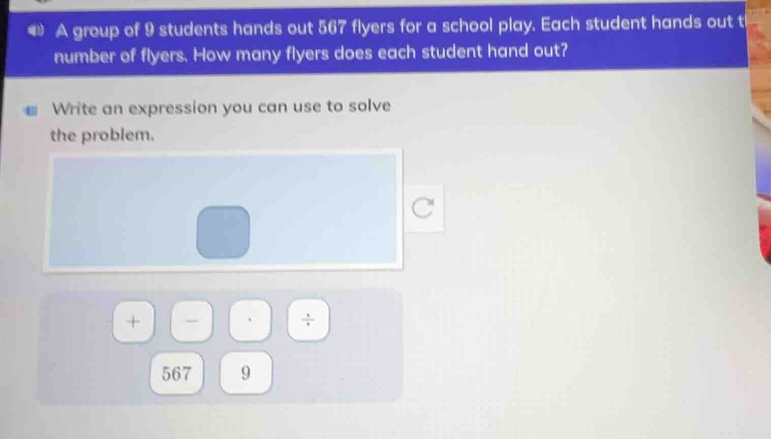 a group of 9 students hands out 567 flyers for a school play. each stud…