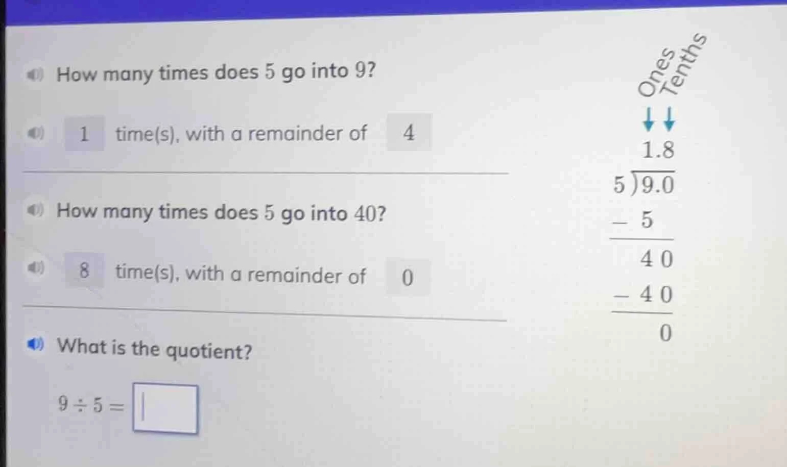 how many times does 5 go into 9? 1 time(s), with a remainder of 4 how m…